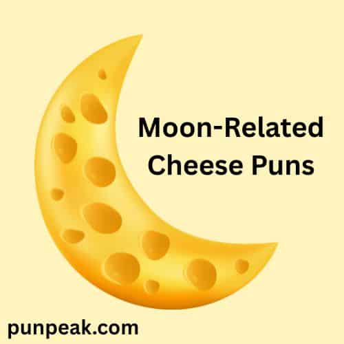 Moon-Related Cheese Puns