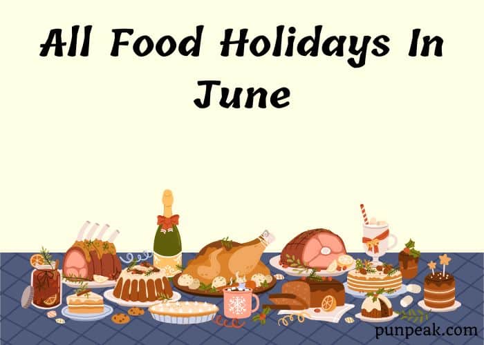 All Food Holidays In June – Complete 2025 Foodie Calendar