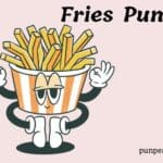 Fries Puns
