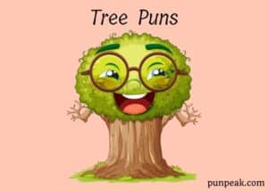 121 Tree Puns And Jokes That Are Funny Fir Real