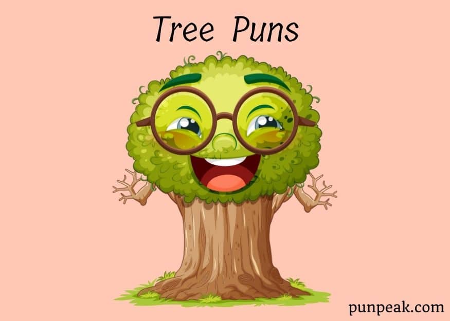 121 Tree Puns And Jokes That Are Funny Fir Real