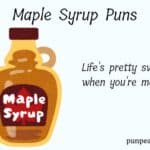 Syrup Happens, Eh? These 99 Maple Syrup Puns Will Stick With You