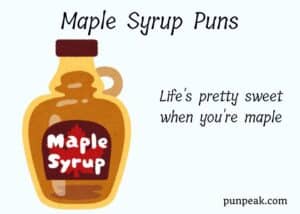 Syrup Happens, Eh? These 99 Maple Syrup Puns Will Stick With You