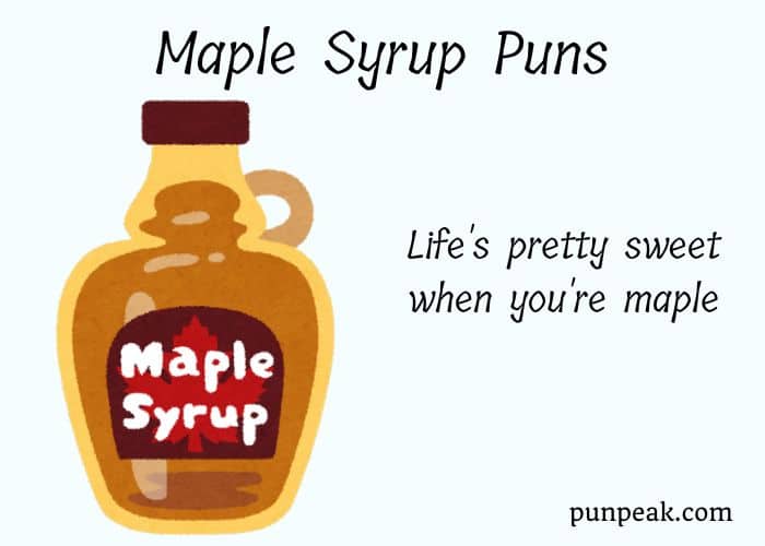 Syrup Happens, Eh? These 99 Maple Syrup Puns Will Stick With You