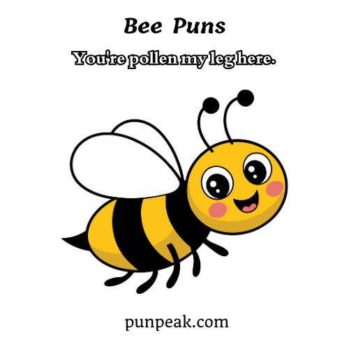 Bee Puns
