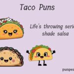 The 101+ Very Best Taco Puns And Jokes