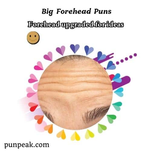 Big Forehead Puns