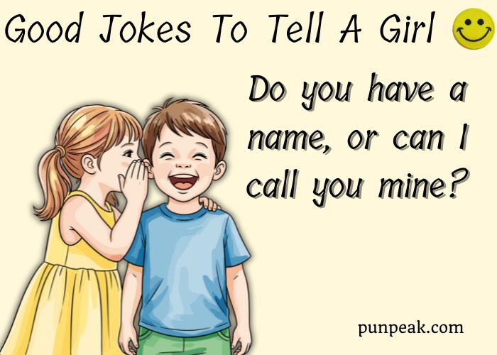 180+ Funny Good Jokes To Tell A Girl That Will Make Her Smile Bright