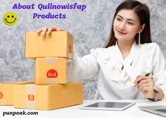About Qullnowisfap Products
