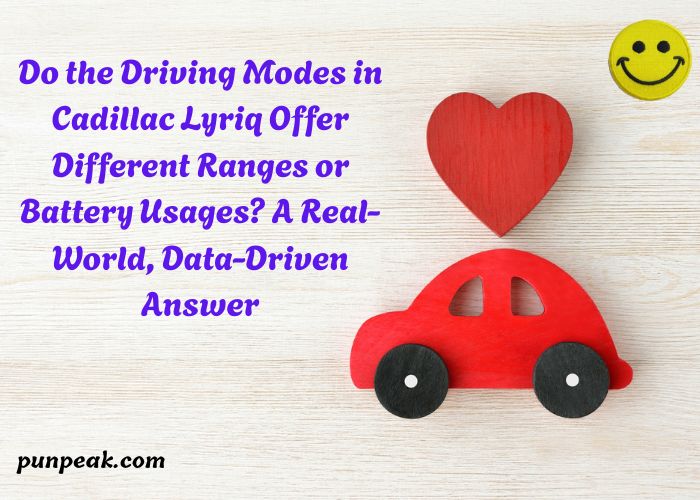 Do the Driving Modes in Cadillac Lyriq Offer Different Ranges or Battery Usages? A Real-World, Data-Driven Answer