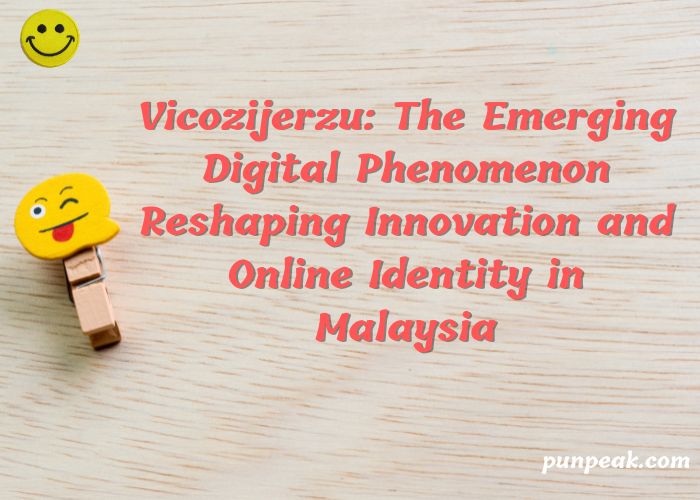 Vicozijerzu: The Emerging Digital Phenomenon Reshaping Innovation and Online Identity in Malaysia